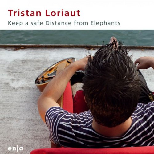 Tristan Loriaut - Keep a Safe Distance from Elephants (2013)