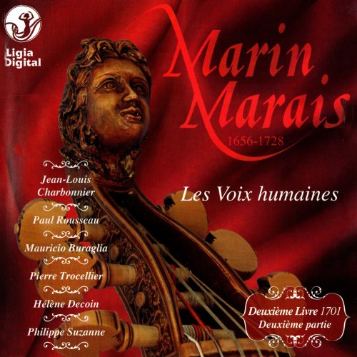 Jean-Louis Charbonnier, Paul Rousseau, Mauricio Buraglia, Pierre Trocellier - Marais: Les Voix humaines (Pièces de violes, 1701. IIe partie du IIe Livre) (2010) [Hi-Res]