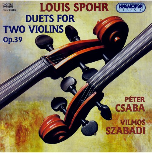 Peter Csaba, Vilmos Szabadi - Louis Spohr: Duets for Two Violins, Op. 39 (1999)