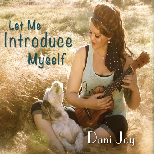 Dani Joy - Let Me Introduce Myself (2015)