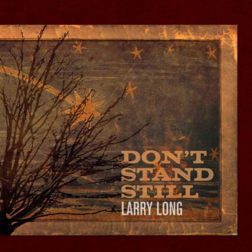Larry Long - Don't Stand Still (2011)