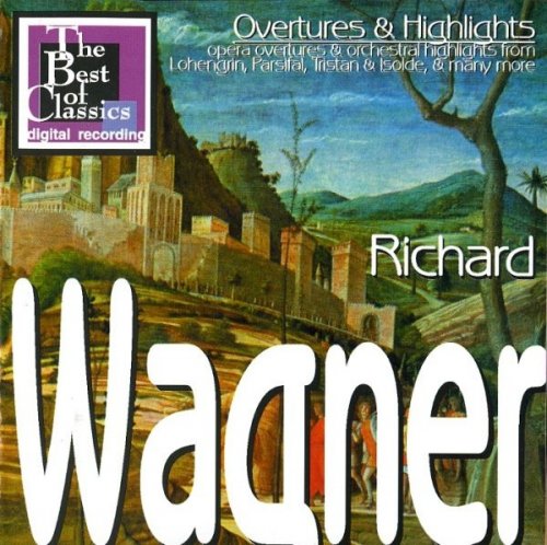 Herbert von Karajan, Rafael Kubelik, Karl Bohm, Eugen Jochum - Wagner: Overtures & Highlights (2000)