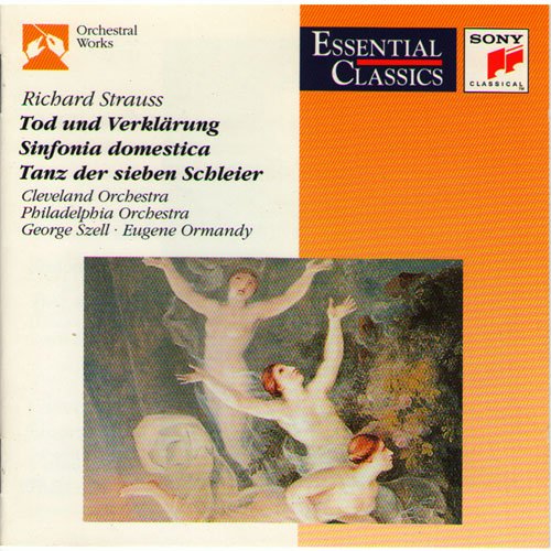 Cleveland Orchestra, Philadelphia Orchestra, George Szell, Eugene Ormandy - Strauss: Tod und Verklarung, Sinfonia domestica, Tanz der sieben Schleiers (1994)