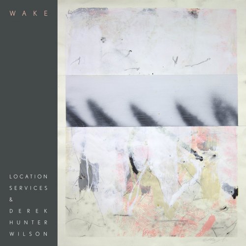 Location Services, Derek Hunter Wilson - Wake (2022) [Hi-Res]