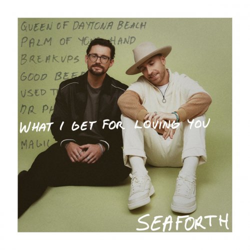 Seaforth - What I Get for Loving You (2022) Hi Res
