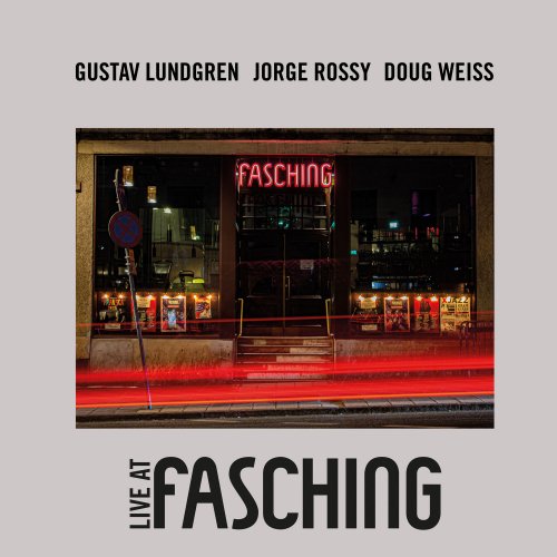 Gustav Lundgren, Jorge Rossy & Doug Weiss - Live at Fasching (2022) [Hi-Res]