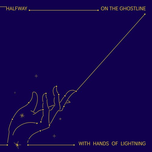 Halfway - On the Ghostline, With Hands of Lightning (2022) Hi Res