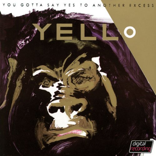 Yello - You Gotta Say Yes To Another Excess (Remastered 2005) (1983)