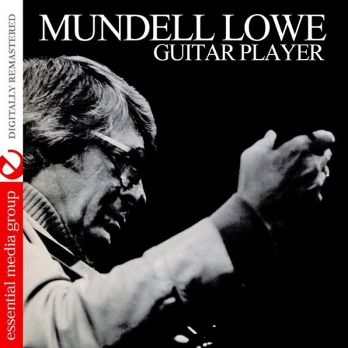 Mundell Lowe - Guitar Player (Remastered) (2011) FLAC