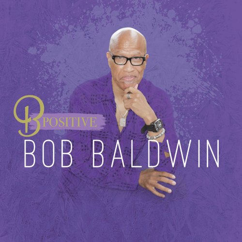 Bob Baldwin - B Positive (2022)