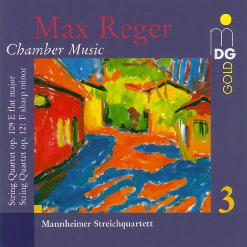 Mannheimer Quartet - Reger - Chamber Music, Vol. 3: String Quartets Op. 109 & 121 (1998)