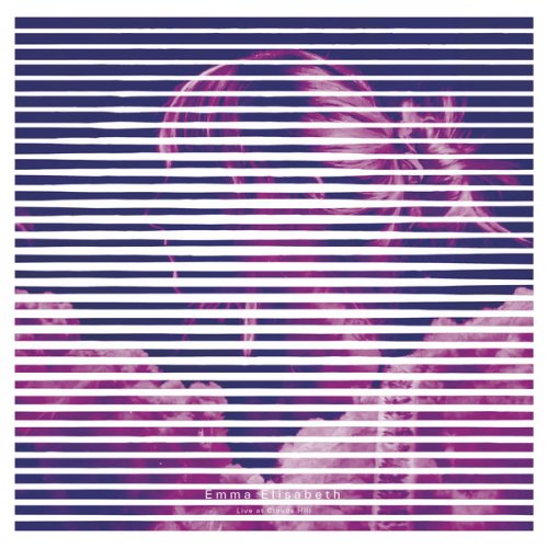 Emma Elisabeth - Emma Elisabeth Live at Clouds Hill (2022) Hi Res