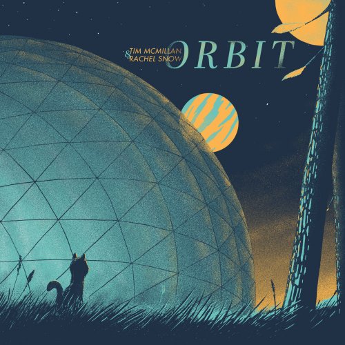 Tim McMillan, Rachel Snow - Orbit (2022) [Hi-Res]