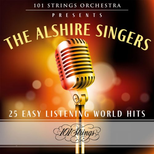 101 Strings Orchestra & The Alshire Singers - 101 Strings Orchestra Presents The Alshire Singers: 25 Easy Listening World Hits (2022)