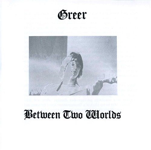 Greer - Between Two Worlds (Reissue) (1973/2008)