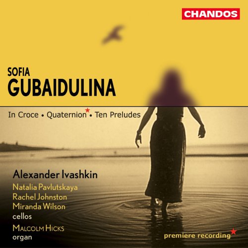 Alexander Ivashkin, Malcolm Hicks, Natalia Pavlutskaya, Rachel Johnston, Miranda Wilson - Gubaidulina: In croce, Ten Preludes & Quaternion (2001) [Hi-Res]