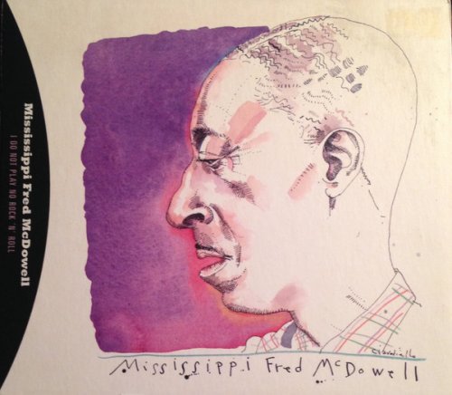 Mississippi Fred McDowell - I Do Not Play No Rock N Roll - Remastered - 2CD (1995)