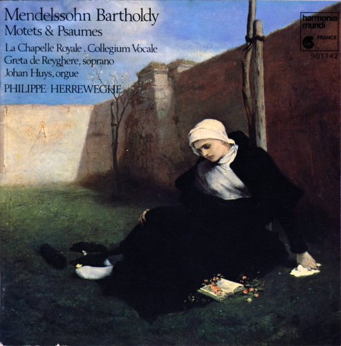 Greta de Reyghere, Johan Huys, La Chapelle Royale de Paris, Collegium Vocale Gent, Philippe Herreweghe - Mendelssohn: Motets & Psaumes (1984)