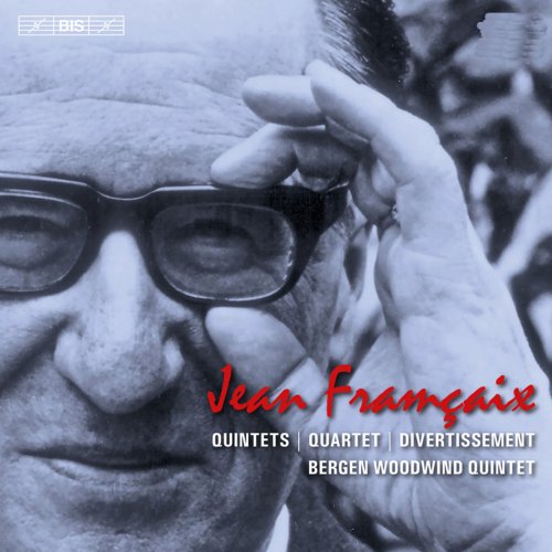 Bergen Woodwind Quintet - Jean Françaix: Quintets - Quartet - Divertissement (2012) [Hi-Res]