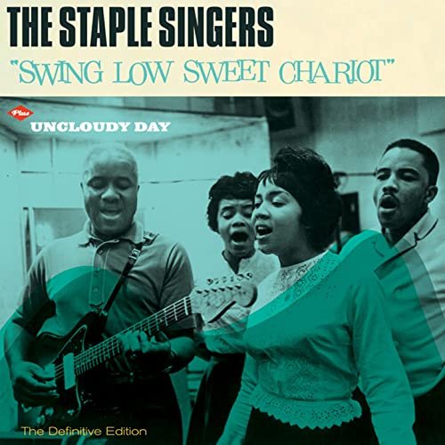 The Staple Singers - Swing Low Sweet Chariot + Uncloudy Day (Bonus Track Version) (2016)