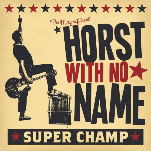 Horst With No Name - Super Champ (2021)