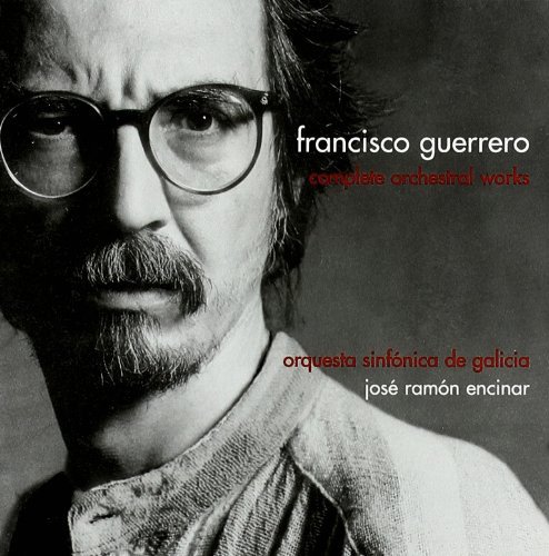 Orquesta Sinfónica de Galicia, José Ramón Encinar - Francisco Guerrero: Complete Orchestral Works (2003)