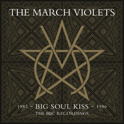 The March Violets - Big Soul Kiss (BBC Recordings 1982-1986)