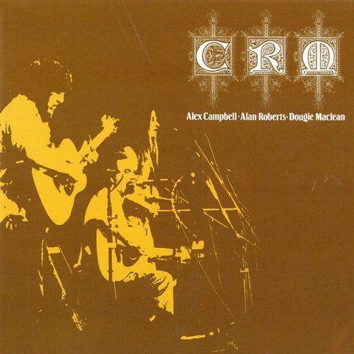 Alex Campbell, Alan Roberts and Dougie Maclean - C.R.M. (Reissue) (1979)