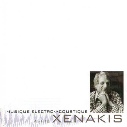 Iannis Xenakis - Musique Electro-Acoustique (2001)