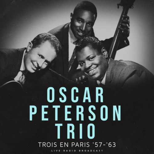 The Oscar Peterson Trio - Trois en Paris '57-'63 (live) (2022)