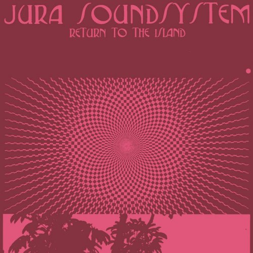 Jura Soundsystem - Return to the Island (2022)