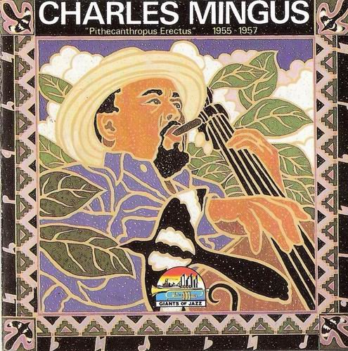 Charles Mingus - Pithecanthropus Erectus 1955 - 1956 (1990)