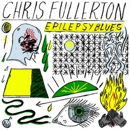 Chris Fullerton - Epilepsy Blues (2017)