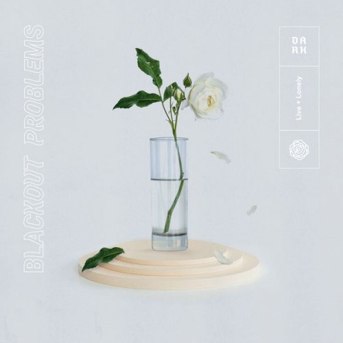 Blackout Problems - LIVE & LONELY (2022) Hi Res
