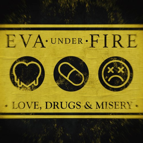 Eva Under Fire - Love, Drugs & Misery (2022) Hi Res
