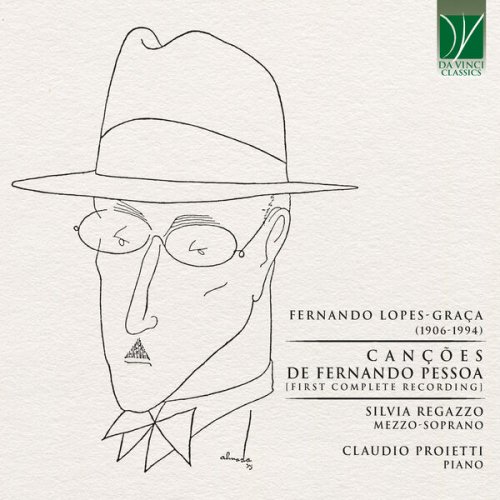 Silvia Regazzo & Claudio Proietti - Fernando Lopes-Graça: Cançōes de Fernando Pessoa (First Complete Recording) (2022)