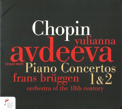 Yulianna Avdeeva, Orchestra of the 18th Century, Frans Brüggen - Chopin: Piano Concertos Nos. 1 & 2 (2013) CD-Rip