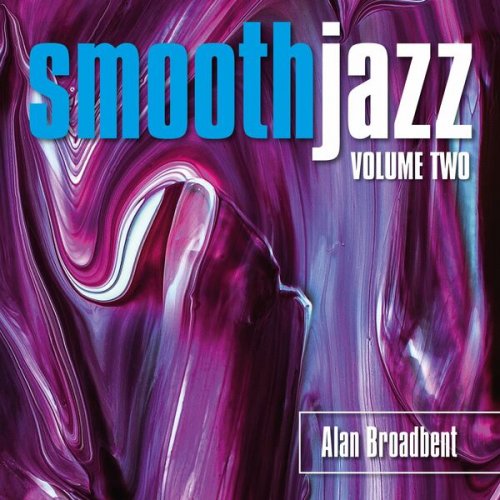 Alan Broadbent - Smooth Jazz, Vol.2 (2022)