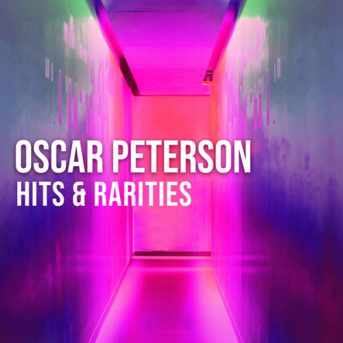 Oscar Peterson - Oscar Peterson: Hits & Rarities (2022)