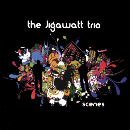 The Jigawatt Trio - Scenes (2007)