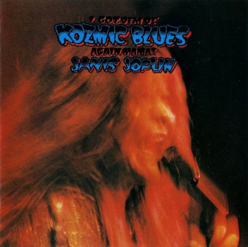 Janis Joplin - I Got Dem Ol' Kozmic Blues Again Mama! (1969) {1999, Reissue}