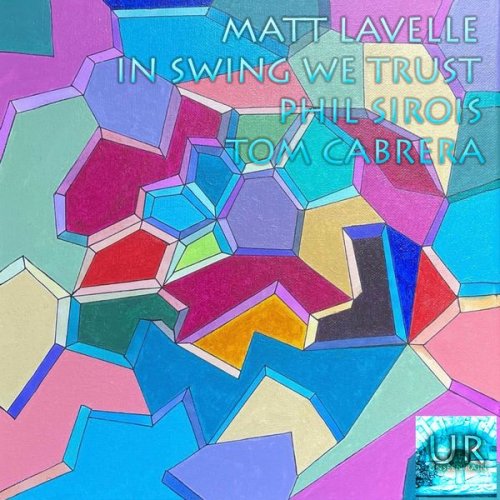 Matt Lavelle - In Swing We Trust (2022) Hi Res