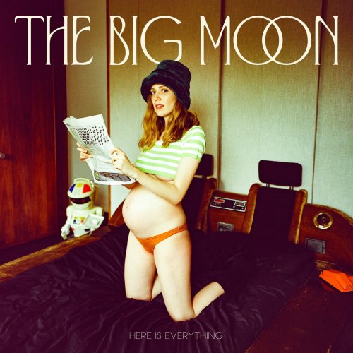 The Big Moon - Here Is Everything (2022) [Hi-Res]