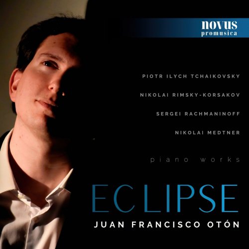 Juan Francisco Otón, Nikolai Rimsky-Korsakov, Serge Rachmaninoff, Nikolaï Medtner - Eclipse: Piano works by Tchaikovsky, Rimsky-Korsakov, Rachmaninoff and Medtner (2022)