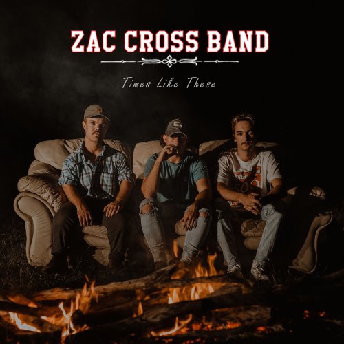 Zac Cross Band - Times Like These (2022)