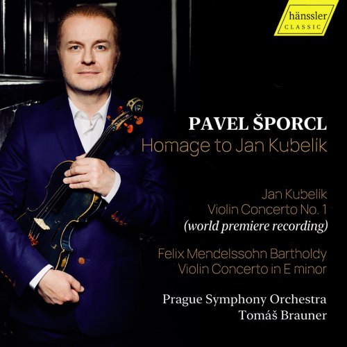Pavel Šporcl, Prague Symphony Orchestra & Tomáš Brauner - Kubelík & Mendelssohn: Violin Concertos (2022) [Hi-Res]