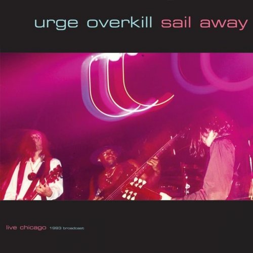 Urge Overkill - Sail Away (Live 1993) (2022)