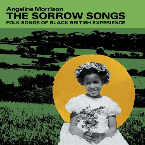 Angeline Morrison - The Sorrow Songs (Folk Songs of Black British Experience) (2022)