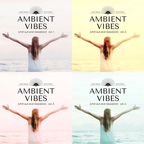 VA - Ambient Vibes (Chill out and Relaxation), Vol. 1 - 4 (2022)