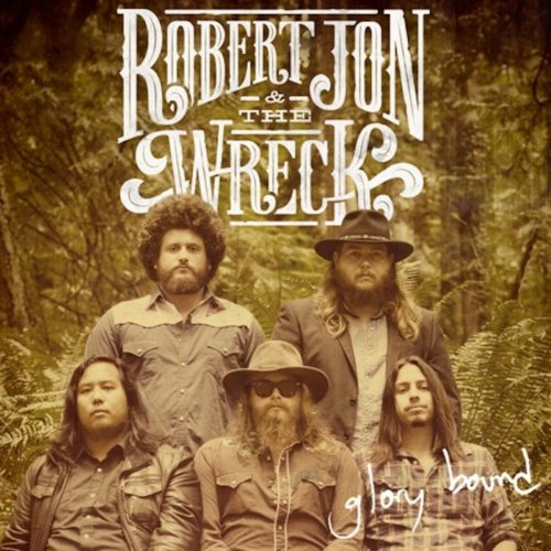 Robert Jon & the Wreck - Glory Bound (2015)